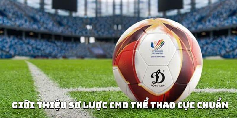 Giới thiệu sơ lược CMD thể thao cực chuẩn tại 23WIN