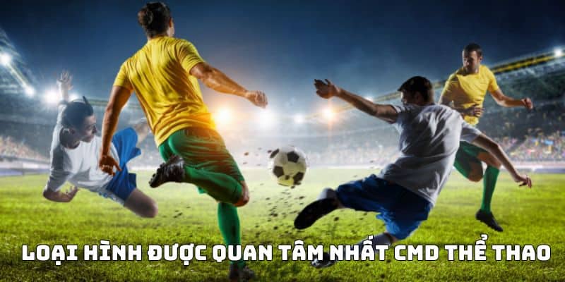 Loại hình được quan tâm nhất CMD thể thao