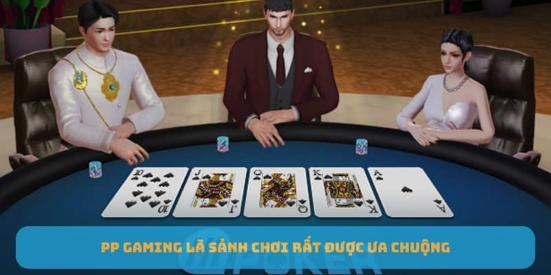 PP Gaming là sảnh chơi rất được ưa chuộng